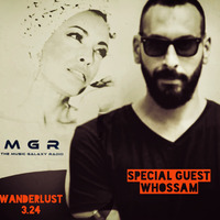 Wanderlust on MGR with Special Guest DJ Whossam (Beirut, Lebanon) by DJ Tabu