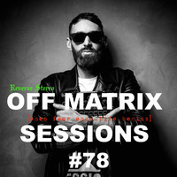 Reverse Stereo presents OFF MATRIX SESSIONS #78 [When fear ends,LIFE begins] by Reverse Stereo