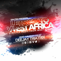 Lets go to West Africa - Deejay Triatrix by Deejay Triatrix