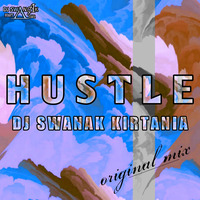 Hustle (Original Mix) DJ Swanak Kirtania by DJ Swanak Kirtania Official