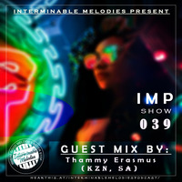 Interminable Melodies Podcast 039 Guest Mix By Thammy Erusmus (KZN, SA) by Interminable Melodies Podcast