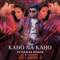 Kaho Na Kaho (Remix) (Dedicated To Love) - DJ Kamal by DJ Kamal Official