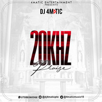 DJ 4matic - 20KHzPraise by DJ4matic