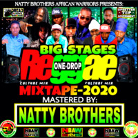 THE BIG STAGE REGGAE MIXTAPE [ONE DROP SETTINZ-2020]BY NBAW NATION by NATTY BROTHERS