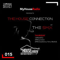 The House Connection #015, Live on MyHouseRadio (February 13, 2020) by The Smix