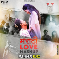 Marathi Love Mashup - Muffinhead Remix by Muffinhead