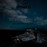 Sleeping in your bed (original mix) by Roblo by Robloibiza