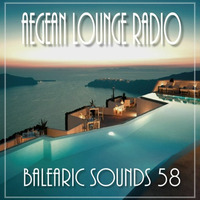 BALEARIC SOUNDS 58 by Aegean Lounge Radio