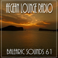 BALEARIC SOUNDS 61 by Aegean Lounge Radio