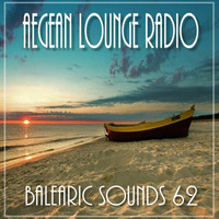 BALEARIC SOUNDS 62 by Aegean Lounge Radio