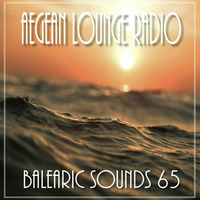 BALEARIC SOUNDS 65 by Aegean Lounge Radio