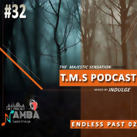 The Majestic Sensations #032 - Endless Past 2 Mixed by Indulge by The Majestic Sensations Podcast