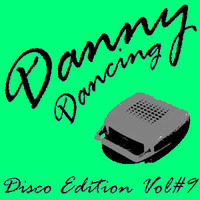 Danny Dancing - Disco Edition Vol#9 by Danny Dancing