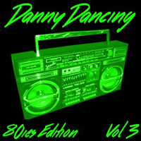 Danny Dancing - 80ies Edition Vol #3 by Danny Dancing