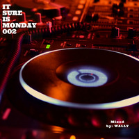 It Sure Is Monday (002) mixed by Wally (Side A) by Wally