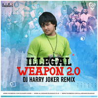 Illegal Weapon 2.0 (Remix) - DJ Harry Joker by AIDL Official™
