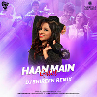 Haan Main Galat (Remix) - DJ Shireen by AIDL Official™