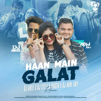 Haan Main Galat (Remix) - DJ Akee X DJ Stella Masih X DJ Abhi ABY by AIDL Official™