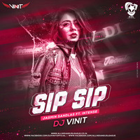 Sip Sip (Remix) - Jasmine Sandlas Ft. Intense - DJ Vinit by AIDL Official™