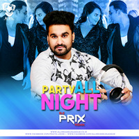 Party All Night (Remix) - DJ Prix by AIDL Official™