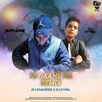 Tu Jaane Na (Remix) - DJ Shavers X DJ Kyril by AIDL Official™