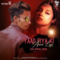 Yaad Piya Ki Aane Lagi (Remix) - DJ Raj RS by AIDL Official™