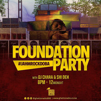 Ghetto Radio 89.5 Fm Friday 6th March FOUNDATION JAHMROCKDOBA PARTY! by Dj-i Que 2five4