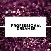 PROFESSIONAL DREAMER episode 15 10/12/19 by Jelena K