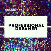 PROFESSIONAL DREAMER episode 16 10/01/20 by Jelena K