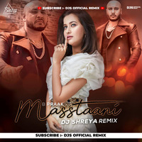 Masstaani (Remix) - B Praak - DJ Shreya | Subscribe :- AIDR by DJs Of Bhopal