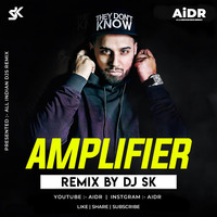 Amplifier Remix - DJ SK - AIDR by DJs Of Bhopal
