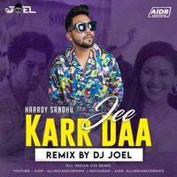 Jee Karr Daa Remix - DJ Joel - AIDR by DJs Of Bhopal