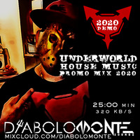 DJ DIABOLOMONTE SOUNDZ - UNDERWORLD HOUSE MUSIC 2020 ( EVIL PROMO MIX 2020 ) by Dj Diabolomonte Soundz