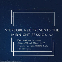 Stereoblaze Presents The Midnight Session 57 by Stereoblaze