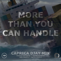 More Than You Can Handle - Caprica djay DnB Mix by Caprica