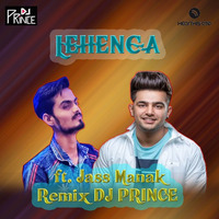 Lahanga Jass Manak Remix DJ Prince by D JAY PRINCE