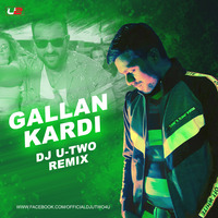 Gallan Kardi (105-150bpm) Remix Ft. Dj U-Two by DJ U-Two