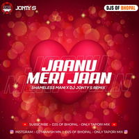 Jaanu Meri Jaan (Remix) - Shameless Mani x DJ Jonty | DJs Of Bhopal Only Tapori Mix by Dj's Of Bhopal-Only Dance Mix