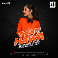 Thandi Hawa (Remix) - Ritviz - DJ Anamica | DJs Of Bhopal Only Tapori Mix by Dj's Of Bhopal-Only Dance Mix