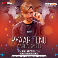 Pyaar Tenu Karda Gabru (Remix) - DJ Esteem | DJs Of Bhopal Only Tapori Mix by Dj's Of Bhopal-Only Dance Mix