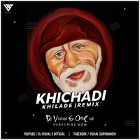 Khichadi Khilade (Remix) - DJ Vishal S by DJ VISHAL S OFFICIAL