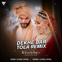 Dekhe Bar Tola (Remix) - DJ Vishal S by DJ VISHAL S OFFICIAL