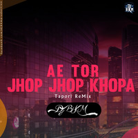 Ae Tor Jhop Jhop Khopa - Tapori Style Mix - By Dj BKM by DjBKM