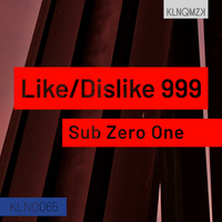 Sub Zero One - Like 999 by KLNQMZK