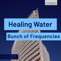 Bunch of Frequencies - Healing Water by KLNQMZK
