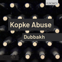 Dubbakh - Kopke Abuse by KLNQMZK