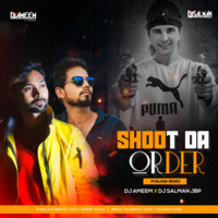 Shoot Da Order DJ Ameem Dj SALMAN {8319436873} by Ameem Shah