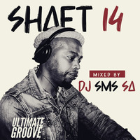 Ultimate Groove Shaft Vol 14 BY DJ SMS SA by DJ SMS SA