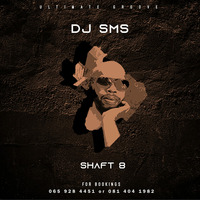 Ultimate Groove Shaft Vol 8 Mix by DJ SMS SA by DJ SMS SA