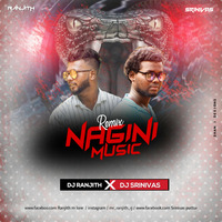 NAGIN MUSIC - DJ SRINIVAS X  DJ RANJITH REMIX by DJ MUSIC